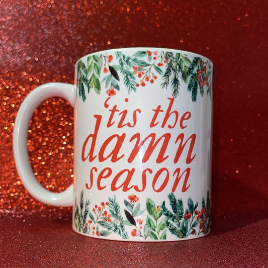 Tis The Damn Season Mug